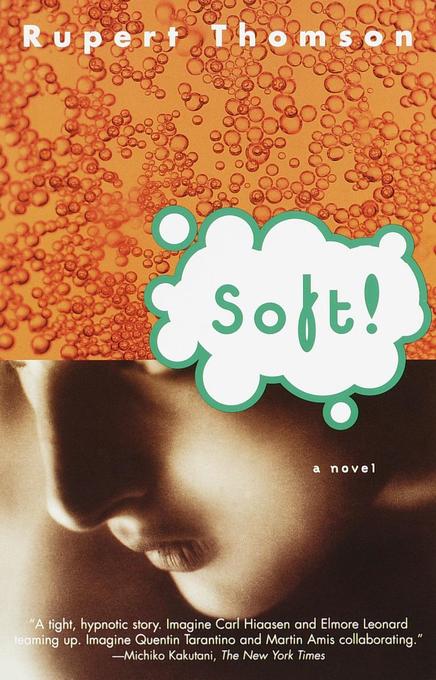 Produktbild: Soft! | Rupert Thomson