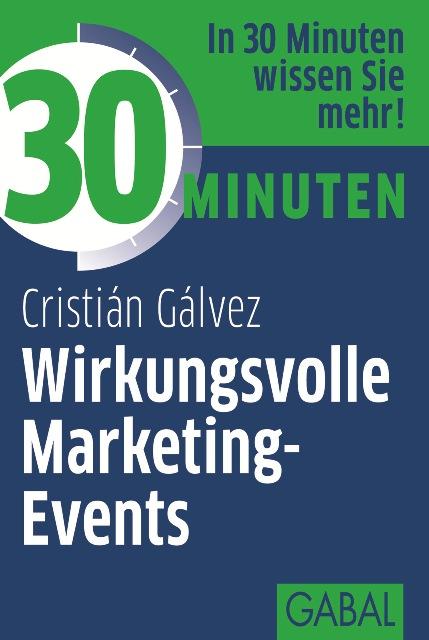 Produktbild: 30 Minuten Wirkungsvolle Marketing-Events | Cristián Gálvez