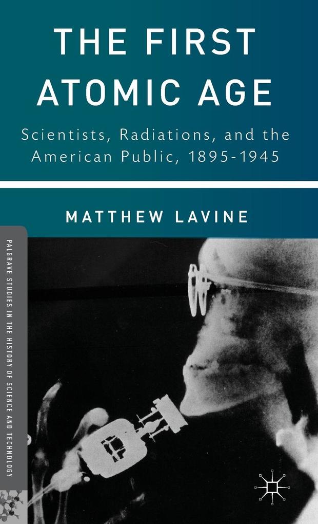Produktbild: The First Atomic Age | Matthew Lavine
