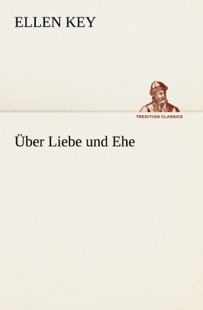 Produktbild: Über Liebe und Ehe | Ellen Key