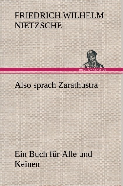 Produktbild: Also sprach Zarathustra | Friedrich Wilhelm Nietzsche, Friedrich Nietzsche