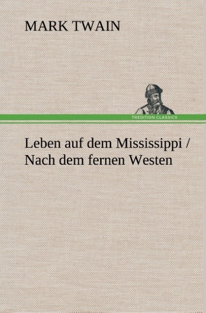 Produktbild: Leben auf dem Mississippi / Nach dem fernen Westen | Mark Twain