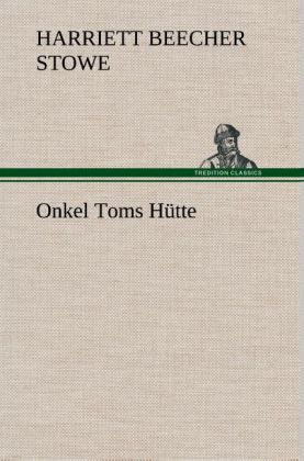 Produktbild: Onkel Toms Hütte | Harriett Beecher Stowe