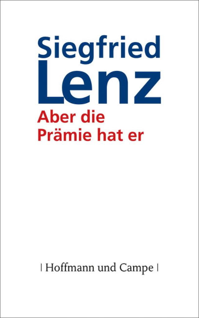 Produktbild: Aber die Prämie hat er | Siegfried Lenz