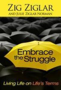 Produktbild: Embrace the Struggle | Zig Ziglar, Julie Ziglar Norman