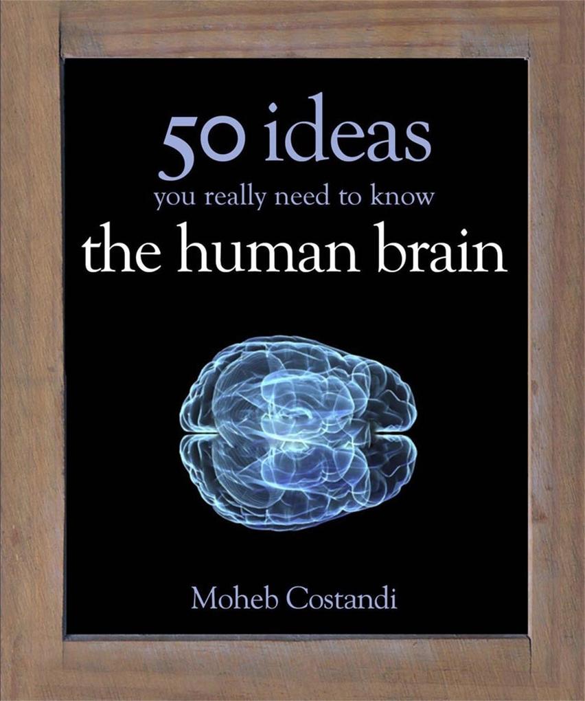 Produktbild: 50 Human Brain Ideas You Really Need to Know | Moheb Costandi