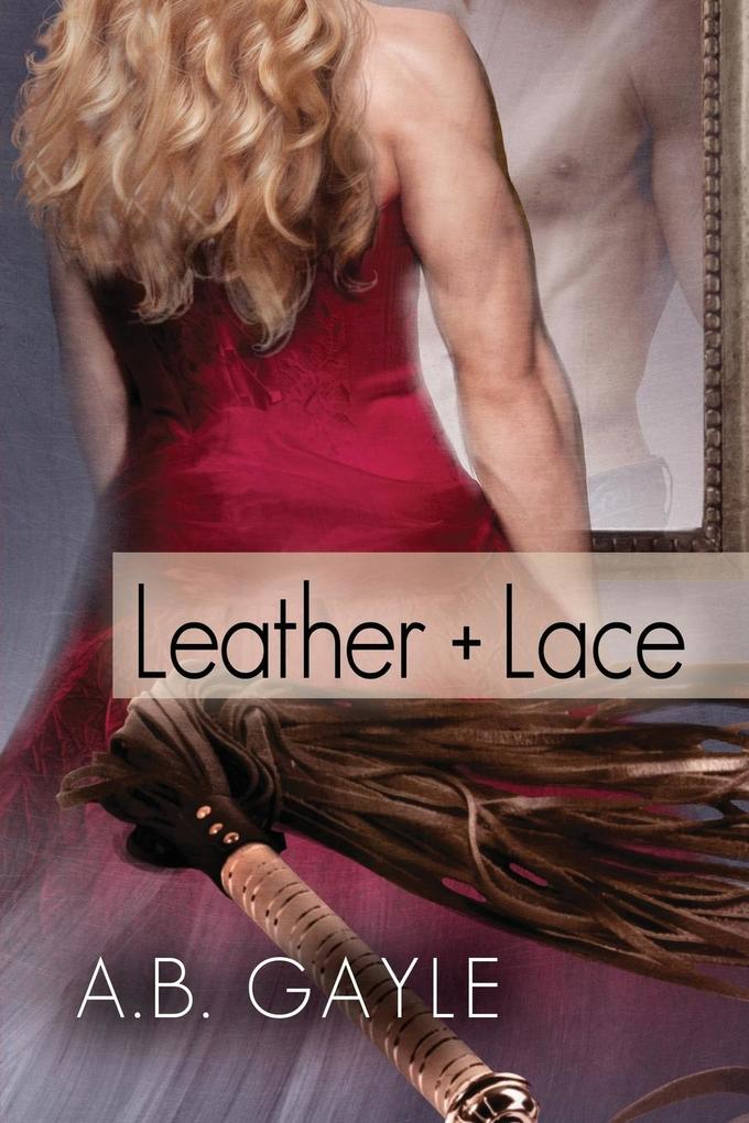 Produktbild: Leather+Lace | A. B. Gayle