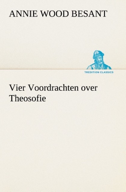 Produktbild: Vier Voordrachten over Theosofie | Annie Wood Besant
