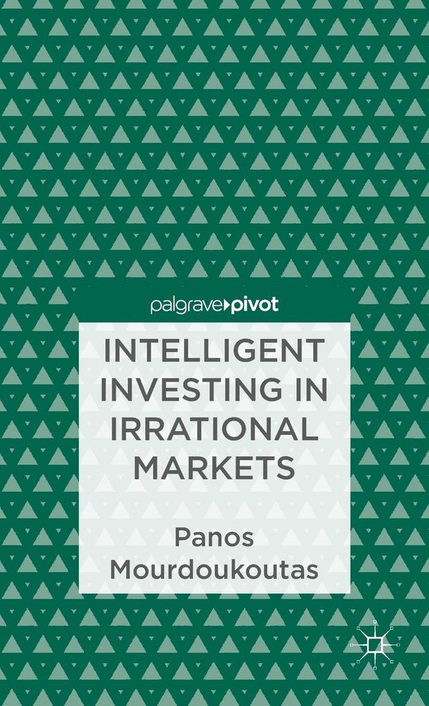 Produktbild: Intelligent Investing in Irrational Markets | P. Mourdoukoutas