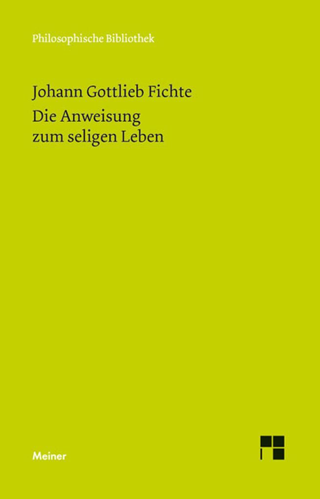 Produktbild: Die Anweisung zum seligen Leben oder auch die Religionslehre | Johann Gottlieb Fichte