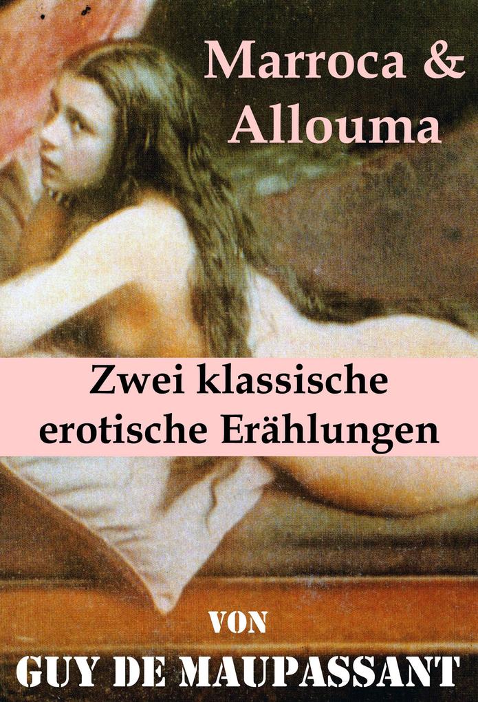Produktbild: Marroca & Allouma (Zwei klassische erotische Erählungen) | Guy de Maupassant