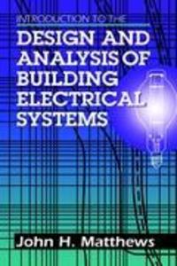 Introduction to the Design and Analysis of Building Electrical Systems als Buch (gebunden)