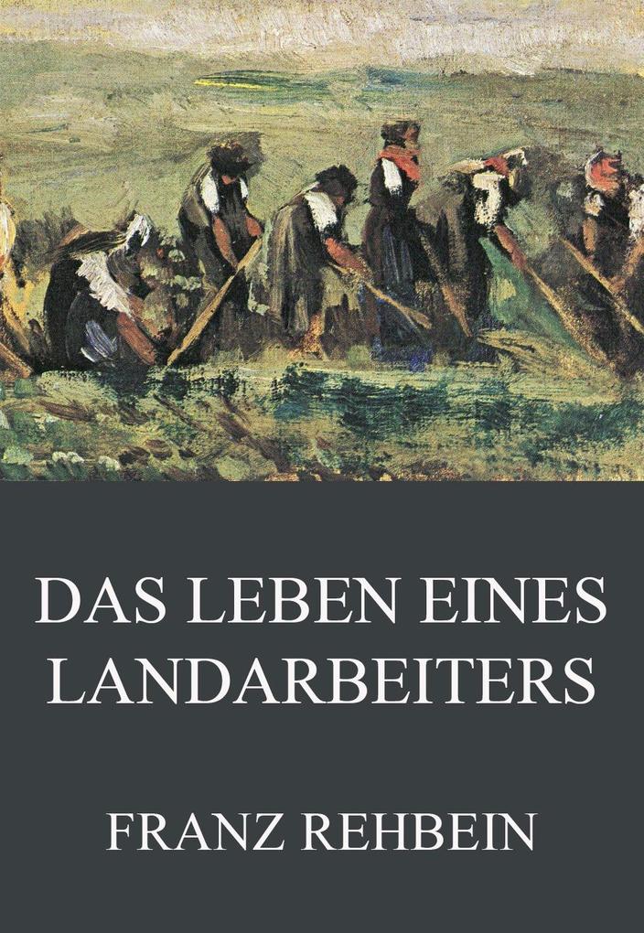 Produktbild: Das Leben eines Landarbeiters | Franz Rehbein