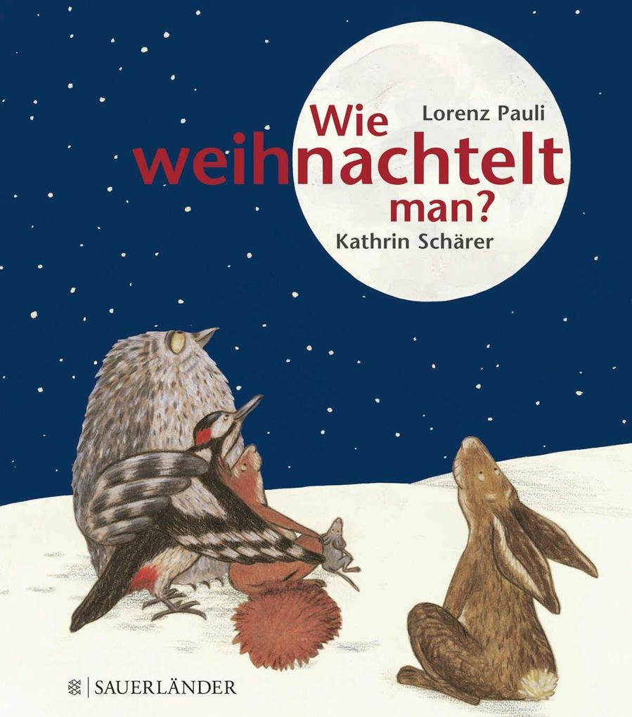 Produktbild: Wie weihnachtelt man? | Lorenz Pauli, Kathrin Schärer