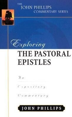 Produktbild: Exploring the Pastoral Epistles | John Phillips