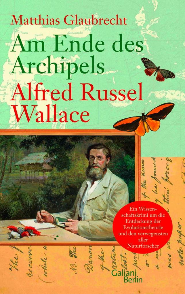 Produktbild: Am Ende des Archipels - Alfred Russel Wallace | Matthias Glaubrecht