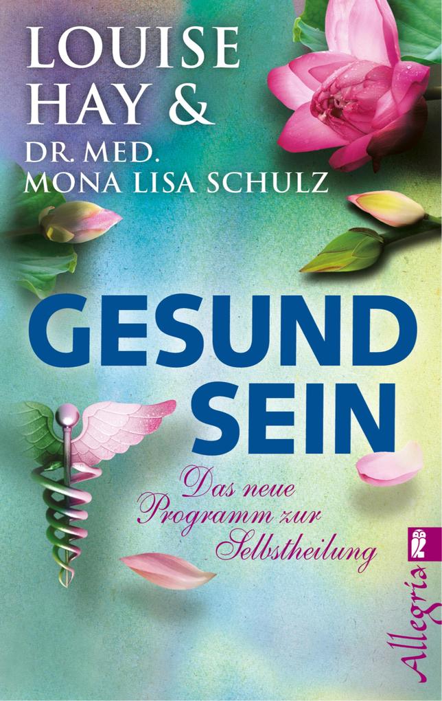 Produktbild: Gesund Sein | Louise Hay, Mona Lisa Schulz