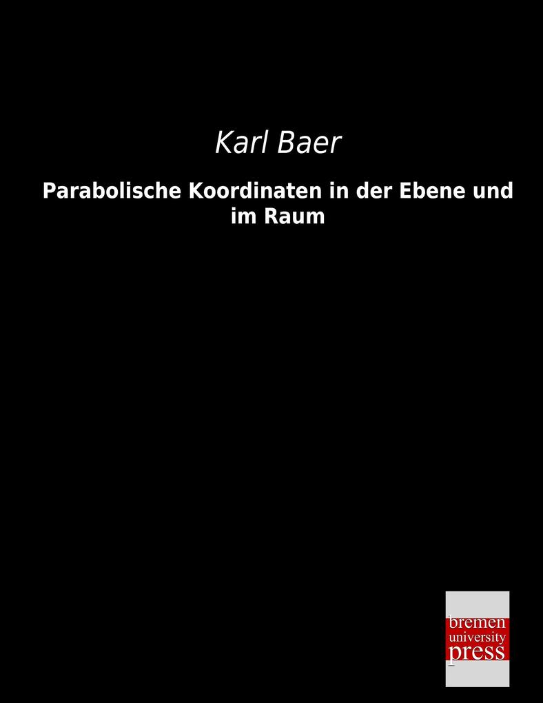 Produktbild: Parabolische Koordinaten in der Ebene und im Raum | Karl Baer