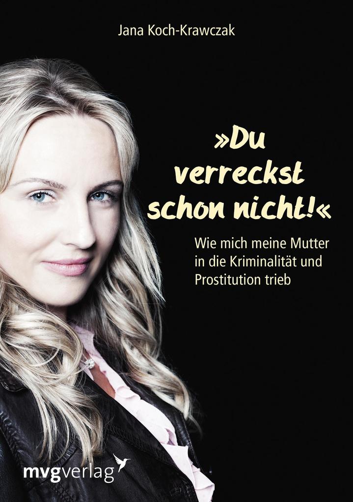Produktbild: Du verreckst schon nicht! | Jana Koch-Krawczak