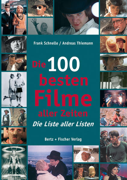 Produktbild: Die 100 besten Filme aller Zeiten | Frank Schnelle, Andreas Thiemann