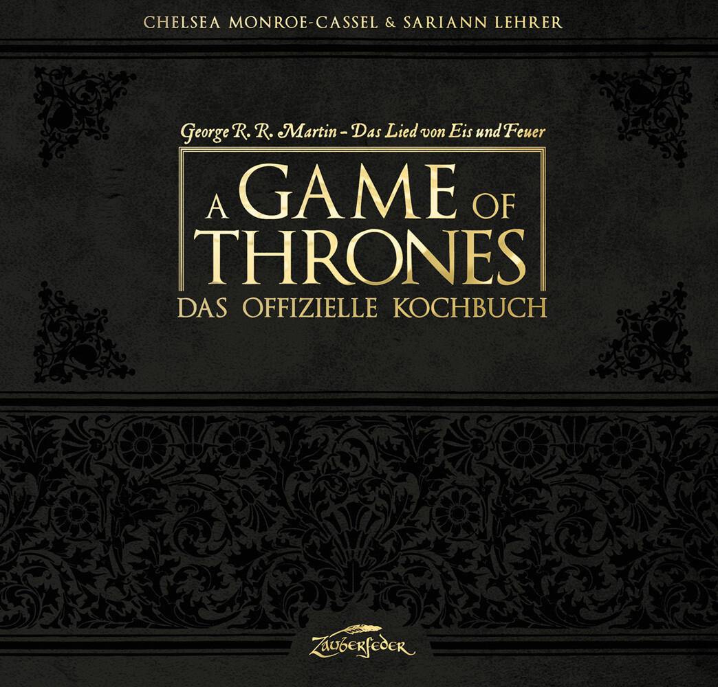 Produktbild: A Game of Thrones - Das offizielle Kochbuch | Chelsea Monroe-Cassel, Sariann Lehrer