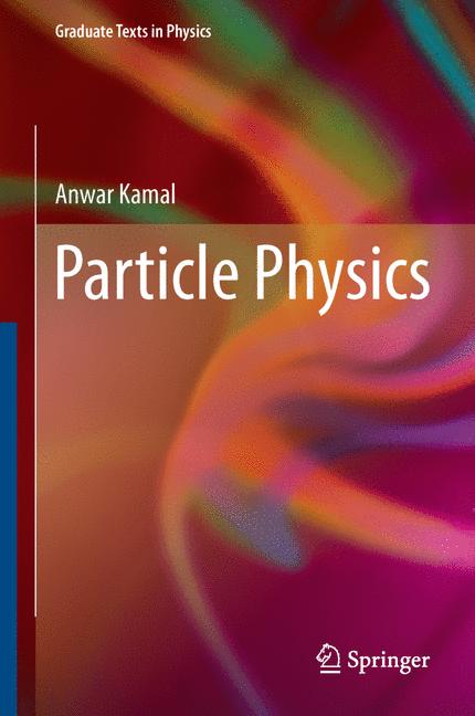 Weitere Ansicht: Particle Physics | Anwar Kamal