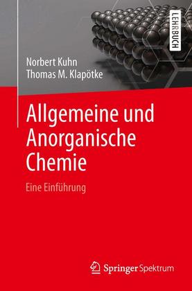 Weitere Ansicht: Allgemeine und Anorganische Chemie | Norbert Kuhn, Thomas M. Klapötke