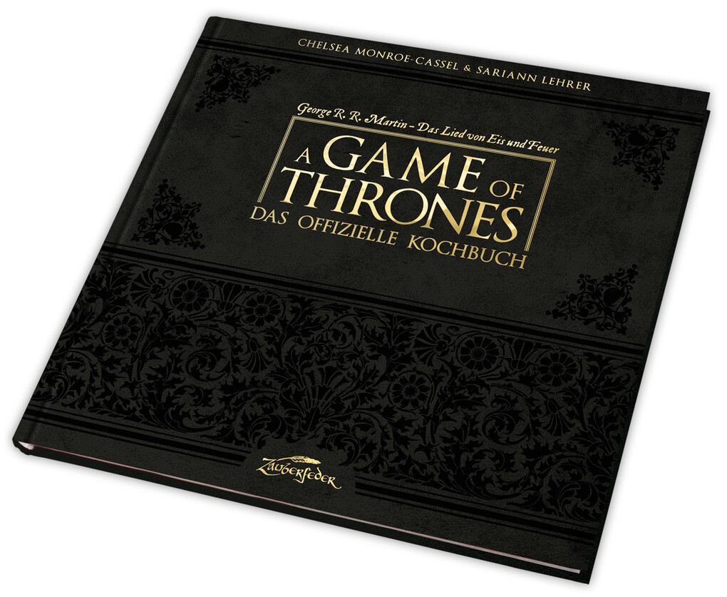 Weitere Ansicht: A Game of Thrones - Das offizielle Kochbuch | Chelsea Monroe-Cassel, Sariann Lehrer