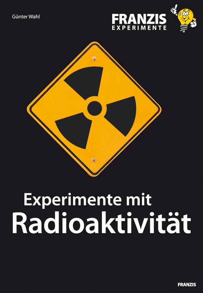 Produktbild: Experimente mit Radioaktivität | Günter Wahl