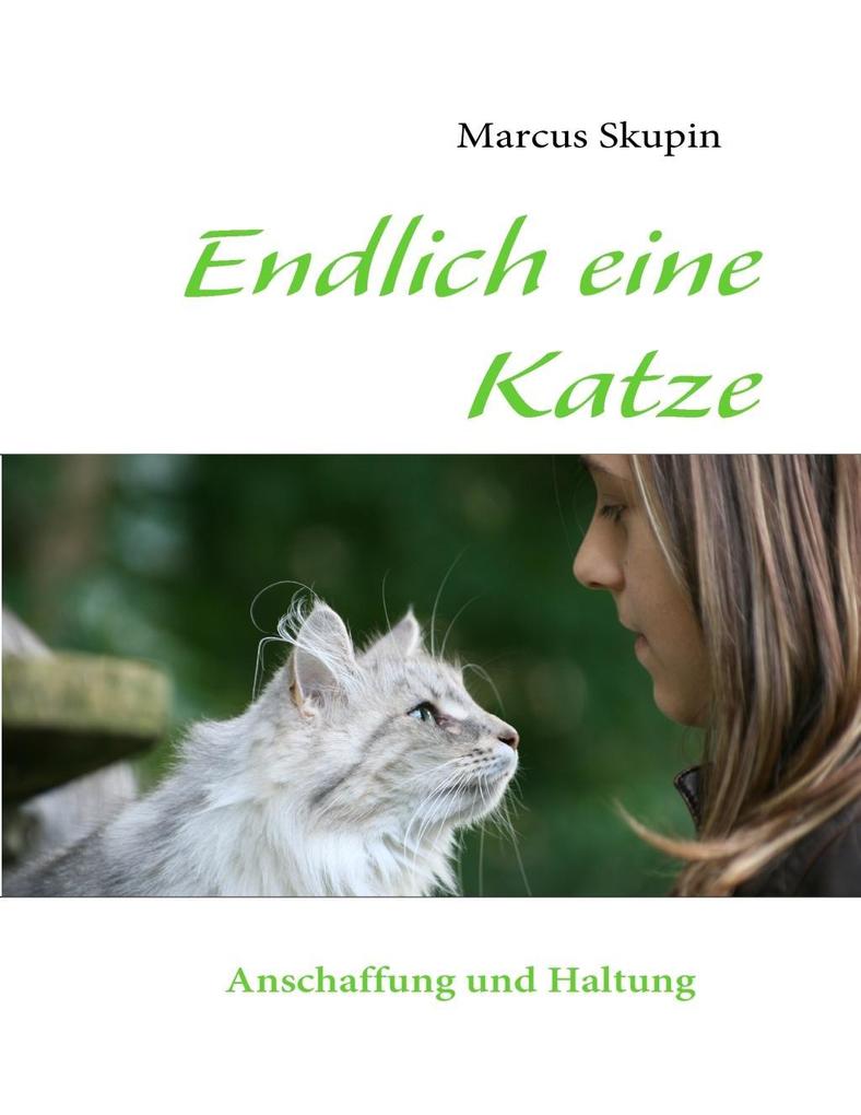 Produktbild: Endlich eine Katze | Marcus Skupin
