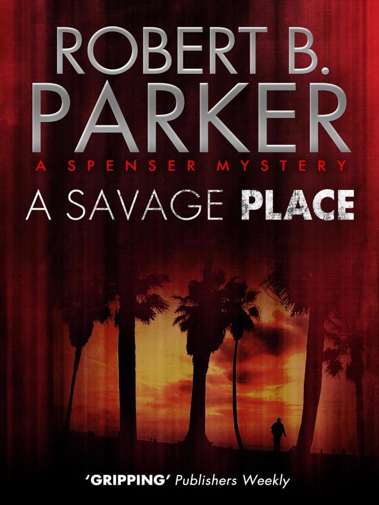 Produktbild: A Savage Place (A Spenser Mystery) | Robert B. Parker