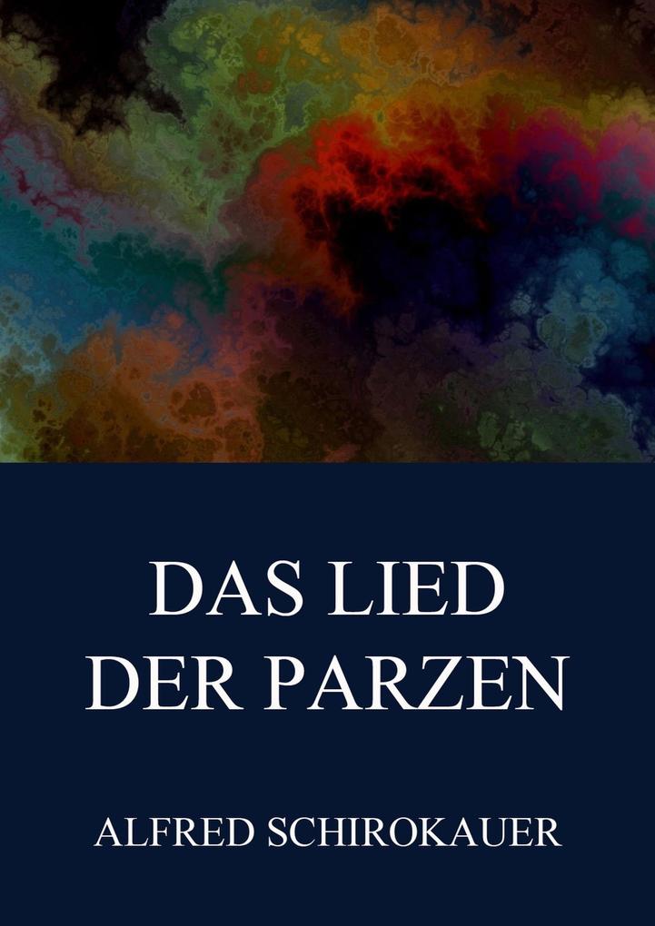 Produktbild: Das Lied der Parzen | Alfred Schirokauer