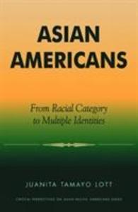 Asian Americans: From Racial Category to Multiple Identities als Buch (gebunden)