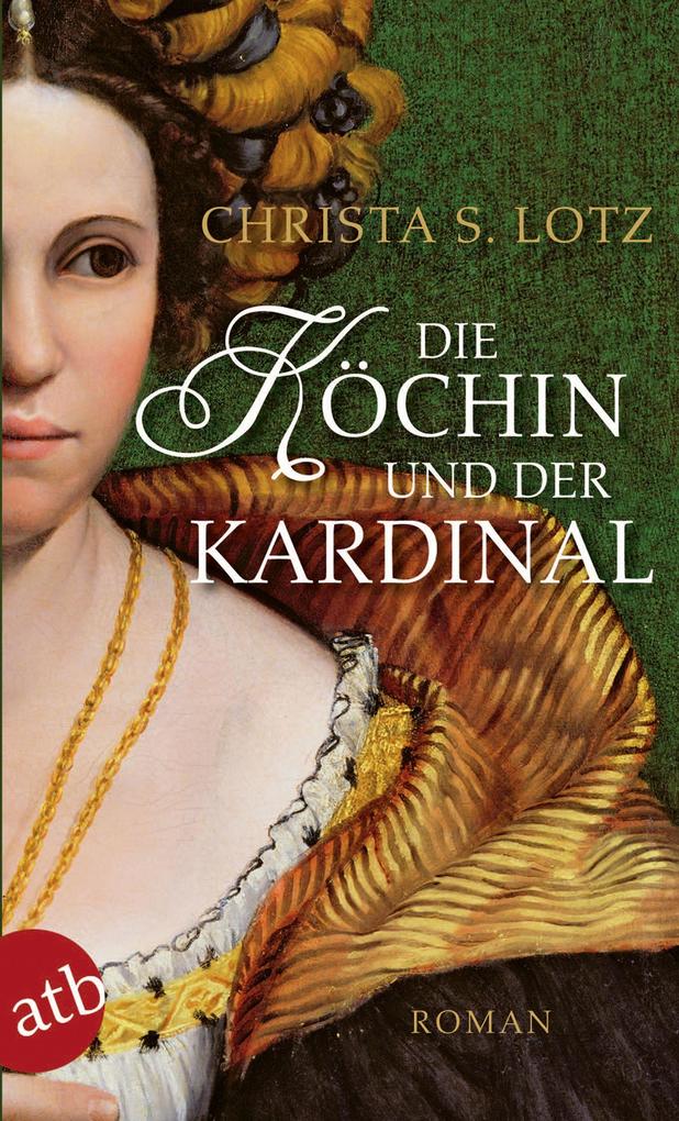 Produktbild: Die Köchin und der Kardinal | Christa S. Lotz