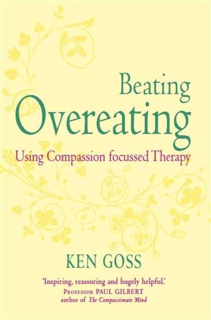 Produktbild: The Compassionate Mind Approach to Beating Overeating | Ken Goss