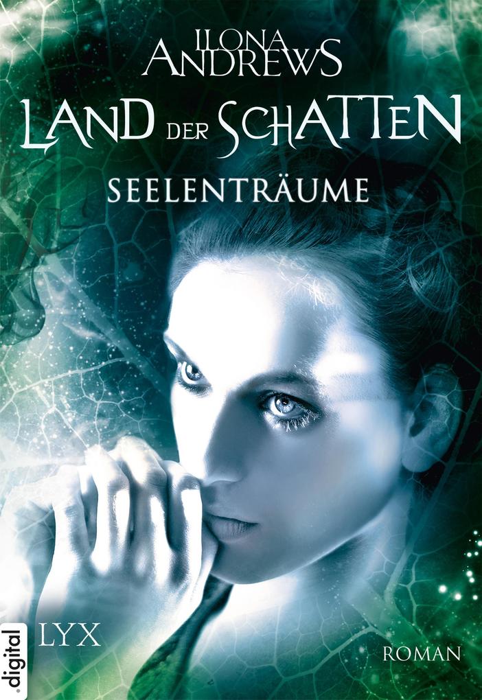 Produktbild: Land der Schatten 04. Seelenträume | Ilona Andrews