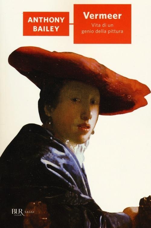 Produktbild: Vermeer. Vita di un genio della pittura | Anthony Bailey