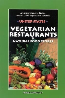 Vegetarian Restaurants & Natural Food Stores: A Comprehensive Guide to Over 2,500 Vegetarian Eateries als Taschenbuch
