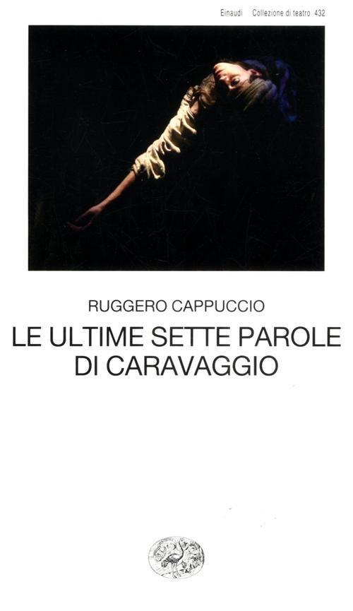 Produktbild: Le ultime sette parole di Caravaggio | Ruggero Cappuccio