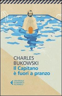 Produktbild: Il capitano è fuori a pranzo | Charles Bukowski