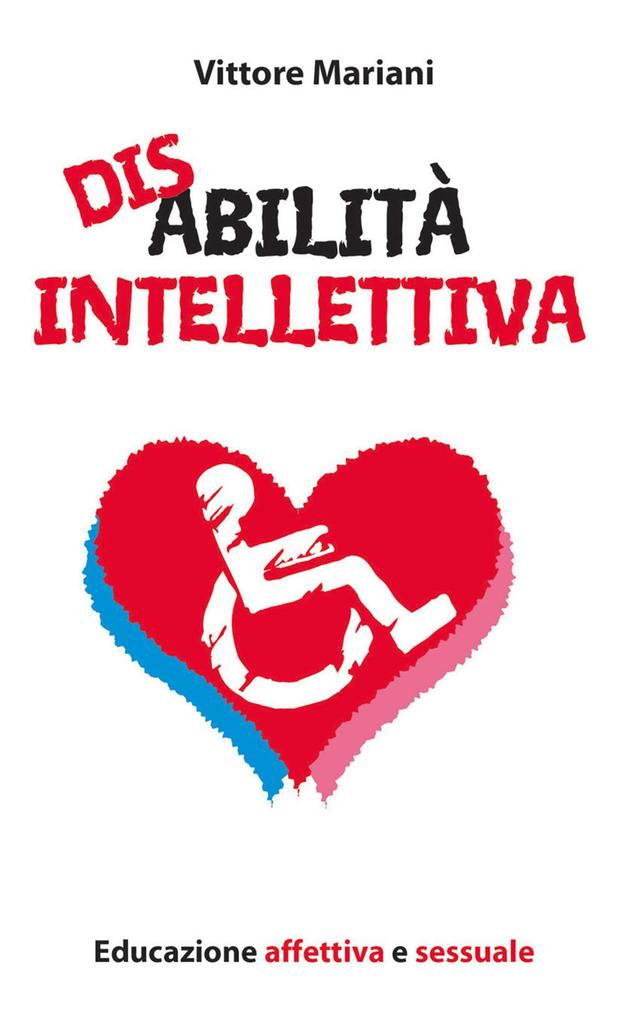 Produktbild: Disabilità intellettiva. Educazione affettiva e sessuale | Vittore Mariani