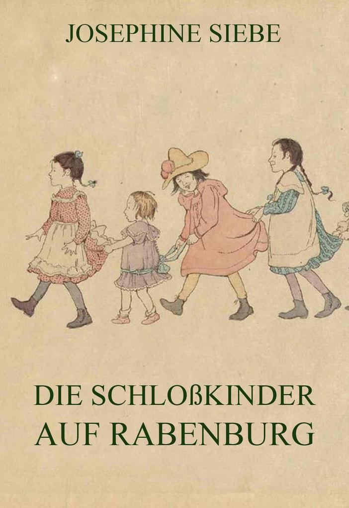 Produktbild: Die Schloßkinder auf Rabenburg | Josephine Siebe