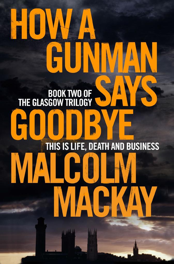 Produktbild: How a Gunman Says Goodbye | Malcolm Mackay