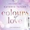 Colours of Love 01 - Entfesselt