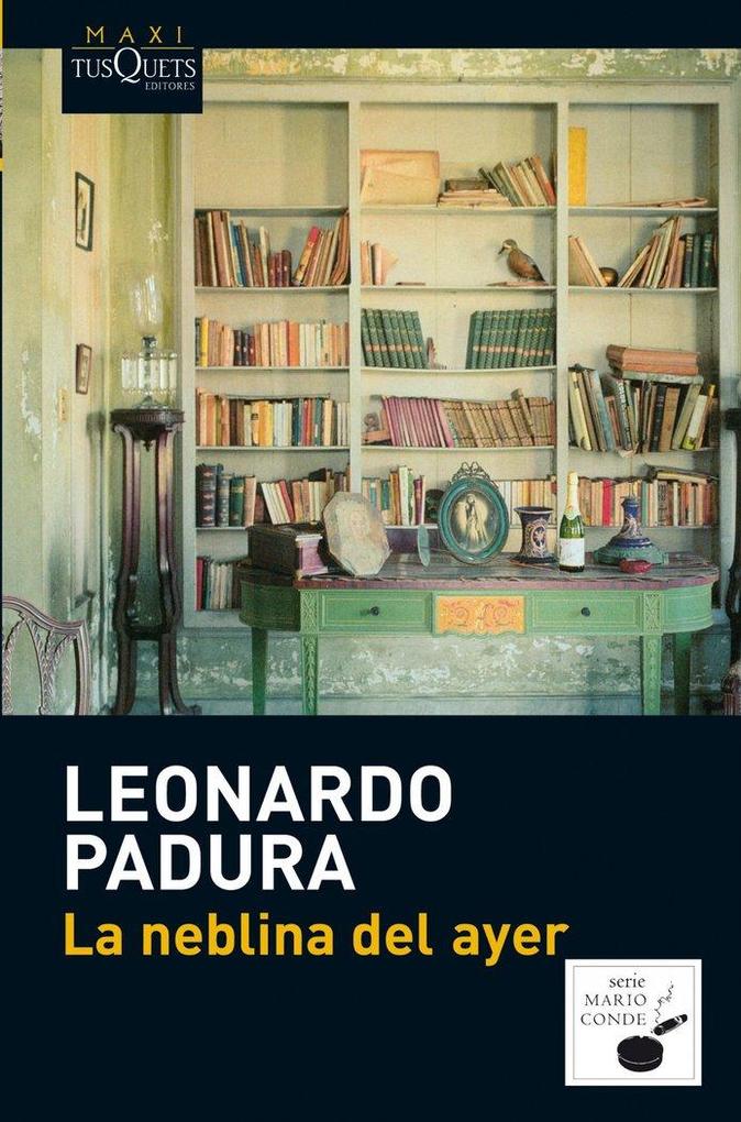 Produktbild: La neblina del ayer ("Maxi ) | Leonardo Padura