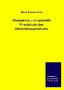 Produktbild: Allgemeine und spezielle Physiologie des Menschenwachstums | Hans Friedenthal