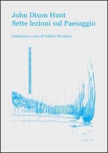 Produktbild: Sette lezioni sul paesaggio | John Dixon Hunt