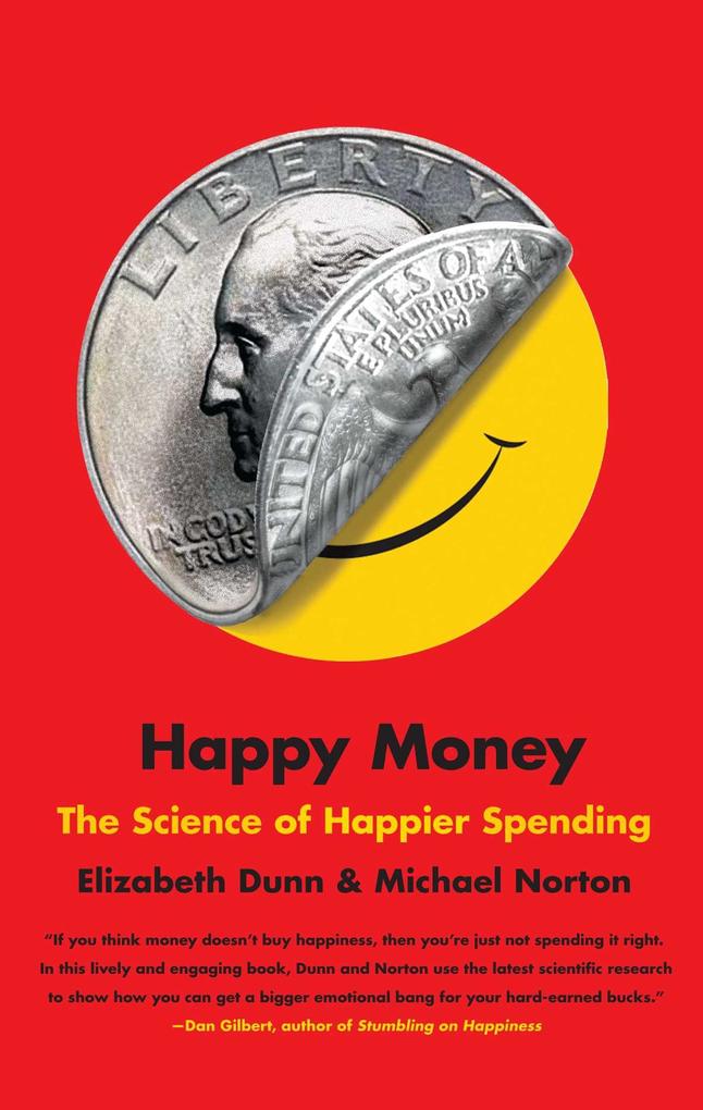 Produktbild: Happy Money | Elizabeth Dunn, Michael Norton