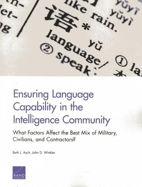 Ensuring Language Capability in the Intelligence Community: What Factors Affect the Best Mix of Military, Civilians, and Contractors? als Taschenbuch
