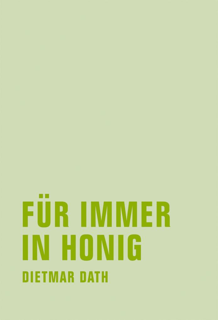 Produktbild: Für immer in Honig | Dietmar Dath